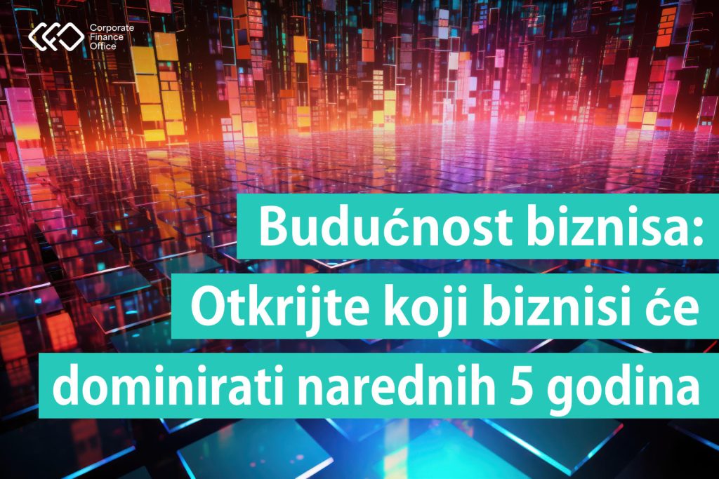 Budućnost Biznisa: Otkrijte Koji Poslovi Će Dominirati Narednih 5 Godina